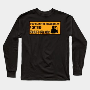 Certified forklift operator Long Sleeve T-Shirt